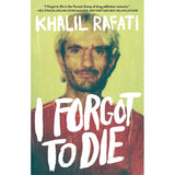 I Forgot to Die: Khalil Rafati